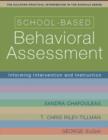Image for School-based behavioral assessment  : informing intervention and instruction