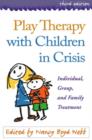 Image for Play Therapy with Children in Crisis