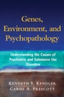 Image for Genes, environment, and psychopathology: understanding the causes of psychiatric and substance use disorders