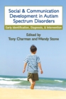 Image for Social and communication development in autism spectrum disorders: early identification, diagnosis and intervention
