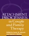 Image for Attachment processes in couple and family therapy