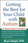 Image for Getting the best for your child with autism  : an expert&#39;s guide to treatment
