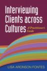 Image for Interviewing clients across cultures  : a practitioner&#39;s guide