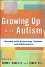 Image for Growing up with autism: working with school-age children and adolescents