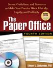 Image for The paper office  : the forms, guidelines, and resources to make your practice work ethically, legally, and profitably