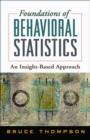Image for Foundations of Behavioral Statistics : An Insight-Based Approach