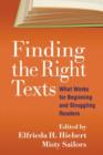 Image for Finding the right texts  : what works for beginning and struggling readers