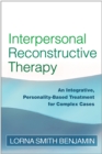 Image for Interpersonal reconstructive therapy: promoting change in nonresponders
