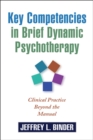 Image for Key competencies in brief dynamic psychotherapy: clinical practice beyond the manual
