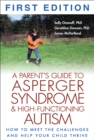 Image for A parent&#39;s guide to asperger syndrome and high-functioning autism: how to meet the challenges and help your child thrive