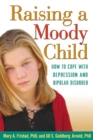 Image for Raising a moody child: how to cope with depression and bipolar disorder