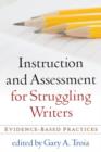 Image for Instruction and assessment for struggling writers  : evidence-based practices