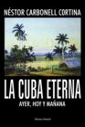 Image for La Cuba Eterna Ayer, Hoy Y Ma?ana