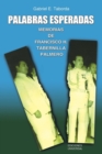 Image for Palabras Esperadas. Memorias de Francisco H. Tabernilla Palmero