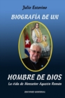 Image for Biograf?a de Un Hombre de Dios : La vida de Monse?or Agust?n Rom?n