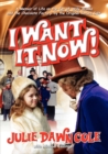 Image for I Want It Now! a Memoir of Life on the Set of Willy Wonka and the Chocolate Factory
