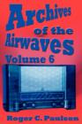 Image for Archives of the Airwaves Vol. 6