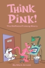 Image for Think Pink : The Story of DePatie-Freleng