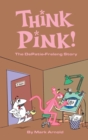 Image for Think Pink : The Story of DePatie-Freleng (hardback)