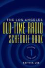 Image for The Los Angeles Old-Time Radio Schedule Book Volume 1, 1929-1937