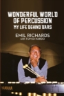 Image for Wonderful World of Percussion : My Life Behind Bars