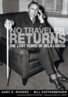 Image for No Traveler Returns : The Lost Years of Bela Lugosi