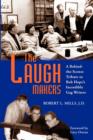 Image for The Laugh Makers : A Behind-the-Scenes Tribute to Bob Hope&#39;s Incredible Gag Writers