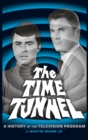 Image for The Time Tunnel : A History of the Television Series (Hardback)
