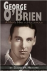 Image for George O&#39;Brien - A Man&#39;s Man in Hollywood