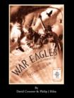 Image for WAR EAGLES - The Unmaking of an Epic - An Alternate History for Classic Film Monsters