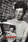 Image for Let Me Tell You How I Really Feel : The Uncensored Book Reviews of Classic Images&#39; Laura Wagner, 2001-2010