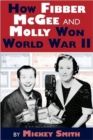 Image for How Fibber McGee and Molly Won World War II