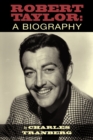 Image for Robert Taylor : A Biography