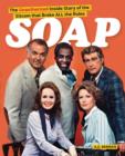 Image for Soap! the Inside Story of the Sitcom That Broke All the Rules