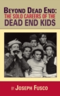 Image for Beyond Dead End : The Solo Careers of The Dead End Kids (hardback)