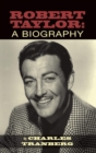 Image for Robert Taylor : A Biography (hardback)