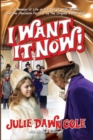 Image for I Want it Now! A Memoir of Life on the Set of Willy Wonka and the Chocolate Factory (hardback)
