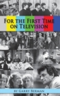 Image for For the First Time on Television... (hardback)