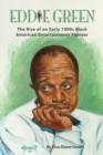 Image for Eddie Green - The Rise of an Early 1900s Black American Entertainment Pioneer
