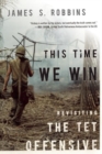 Image for This Time We Win : Revisiting the Tet Offensive