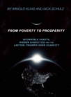 Image for From Poverty to Prosperity : Intangible Assets, Hidden Liabilities and the Lasting Triumph over Scarcity