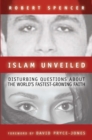 Image for Islam Unveiled: Disturbing Questions About the World?s Fastest-Growing Faith