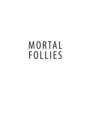 Image for Mortal follies: Episcopalians and the crisis of mainline Christianity