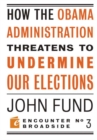 Image for How the Obama Administration Threatens to Undermine Our Elections