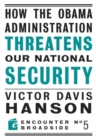 Image for How the Obama administration threatens to undermine our national security