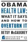 Image for Obama Health Law: What It Says and How to Overturn It : The Left&#39;s War Against Academic Freedom