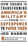 Image for How Obama is Transforming America&#39;s Military from Superpower to Paper Tiger : The Truth about China in the Twenty-First Century