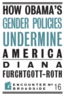 Image for How Obama?s Gender Policies Undermine America