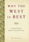 Image for Why the West is best: a Muslim apostate&#39;s defense of liberal democracy