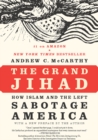 Image for The Grand Jihad: How Islam and the Left Sabotage America